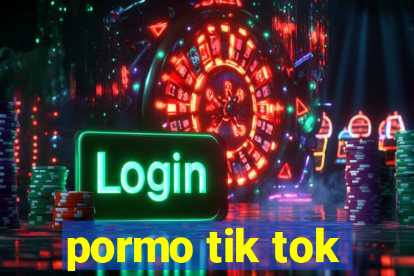 pormo tik tok